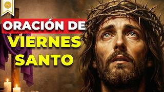 ✝️Oración de Viernes Santo: El día más poderoso para pedir un favor - Caminando con Dios