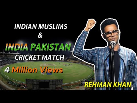 Indian Muslims & India Pakistan Cricket Match | Standup Comedy By Rehman Khan