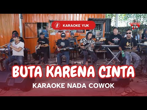 BUTA KARENA CINTA KARAOKE NADA COWOK PRIA Key Gm