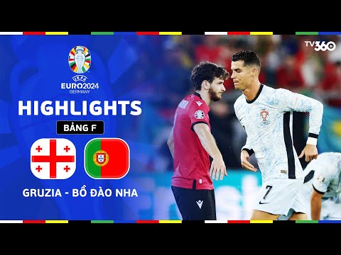 HIGHLIGHTS EURO 2024 | GRUZIA - BỒ ĐÀO NHA: RONALDO BẤT LỰC, KẾT QUẢ KHÔNG NGỜ CỦA BẢNG F