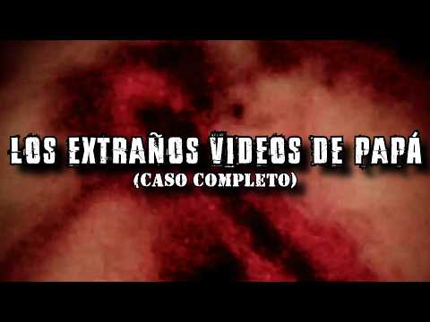 LOS EXTRAÑOS VIDEOS DE PAPÁ (Caso completo) @davovalkrat