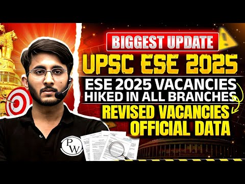 ESE 2025 Vacancies Hiked in All Branches | Revised Vacancies Official Update | UPSC Biggest Update