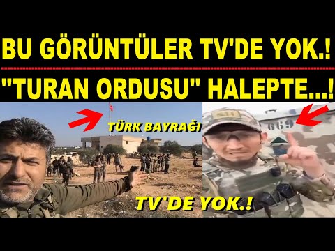 BU GÖRÜNTÜLER TV'DE YOK..! ''TURAN ORDUSU'' HALEPTE...!