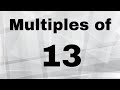 Multiples and Products of 13