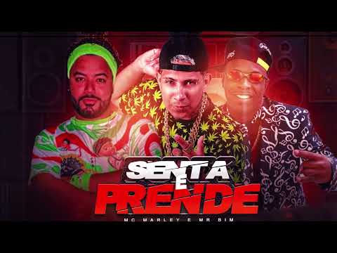 SENTA E PRENDE - MC MARLEY, HYTALO SANTOS, MR BIM (BREGA FUNK)