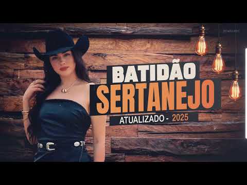 MEGA BATIDÃO SERTANEJO | SERTANEJO REMIX | ELETRONEJO 2025 | ATUALIZADO  [ EP. 17 ]