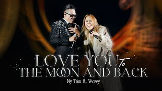 MỸ TÂM - LOVE YOU TO THE MOON AND BACK (ft. WOWY) (Live) | LIVESHOW TRI ÂM