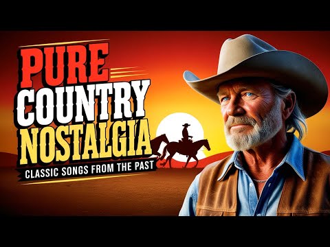 Pure Country Nostalgia - Classic Songs from the Past