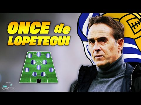 Así sería la REAL SOCIEDAD de LOPETEGUI: Su estilo y once