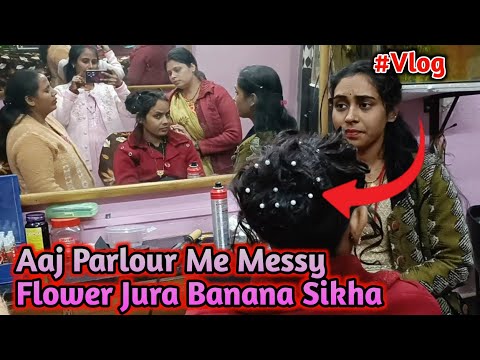 Aaj Parlour me messy flower jura banana sikha / Official Raveena Vlogs