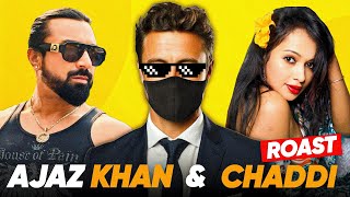 AJAZ KHAN AUR CHADDI ROAST | SLOWD