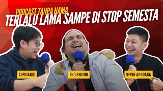 BINCANG RANDOM SAMA KEVIN ANGGARA DAN ENO BENING SAMPE MATI LAMPU!