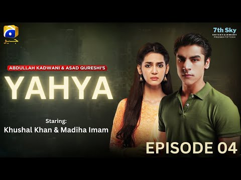 Yahya Episode 04 - [Eng Sub] - Madiha Imam - Khushhal Khan - GEO TV