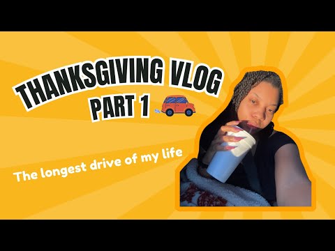 Thanksgiving Vlog Part 1 | Travel Vlog, Family Roadtrip