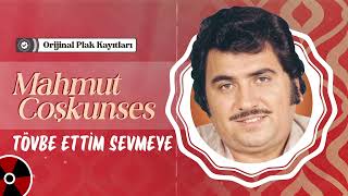 Mahmut Coşkunses - Tövbe Ettim Sevmeye | Orijinal Plak Kayıtları