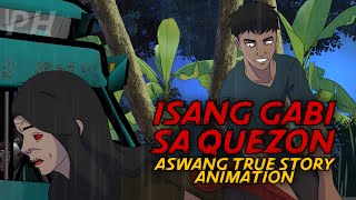 ISANG GABI SA QUEZON | Aswang True Story Animation
