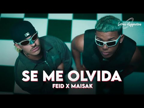 SE ME OLVIDA - FEID X MAISAK [ Letra / Lyric ]