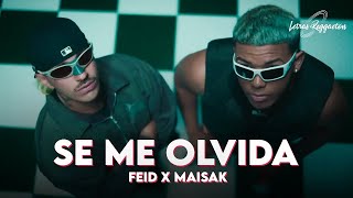SE ME OLVIDA - FEID X MAISAK [ Letra / Lyric ]
