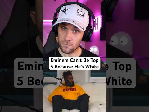 Eminem Can’t Be Top 5 Because He’s WHITE!! 👀