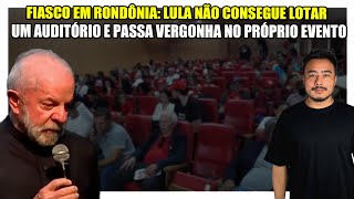 🟥 Fiasco em Rondônia: Lula não consegue lotar um auditório e passa vergonha no próprio evento!