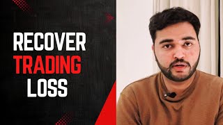 Can Its Possible Recover Your Trading Losses Just in Short Time ? 2025