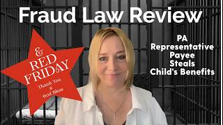 Red Friday Fraud Law Review — PA Representative Payee Steals Child's Benefits