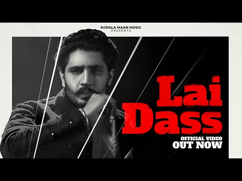 Latest Punjabi Song 2023 | Lai Dass - Korala Maan ft Gurlej Akhtar - Gur Sidhu | New Punjabi Song
