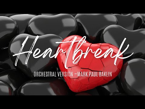 Heartbreak [Orchestral 2025] – Mark Paul Baklin