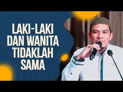 Video Pendek: Laki-Laki Dan Wanita Tidaklah Sama - Ustadz Luthfi Abdul Jabbar