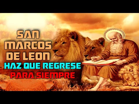 ♥ ORACIÓN A SAN MARCOS DE LEON ♥ PARA QUE EL SER AMADO REGRESE Y SE QUEDE PARA SIEMPRE A TU LADO ♥