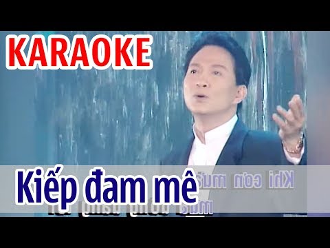 Kiếp Đam Mê KARAOKE – Duy Quang | Tone Nam | Asia Karaoke Beat Chuẩn