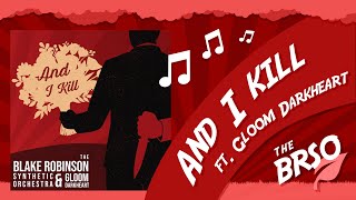 And I Kill ft. Gloom Darkheart