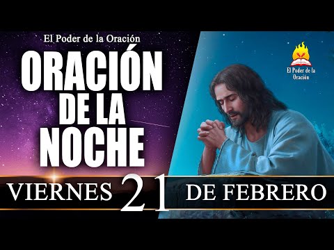 🙏 ORACIÓN de la Noche de hoy VIERNES 21 de Febrero de 2025 | El Poder de la Oración