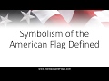 Symbolism and History of the American Flag