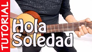 HOLA SOLEDAD - Guitarra Tutorial