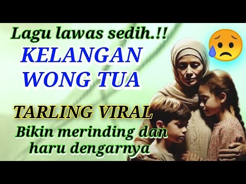 TARLING VIRAL KELANGAN WONG TUA LAGU LAWAS SEDIH BIKIN MERINDING DAN HARU DENGAR NYA