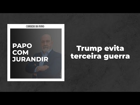 Trump evita terceira guerra