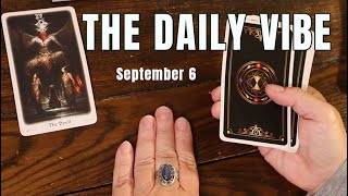 🌕 U N R E A L 🌕 ~ The Daily Vibe ~ Daily Tarot Reading ~ September 6, 2025