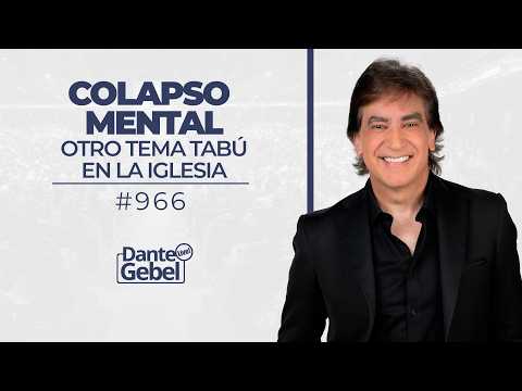 Dante Gebel #966 | Colapso mental