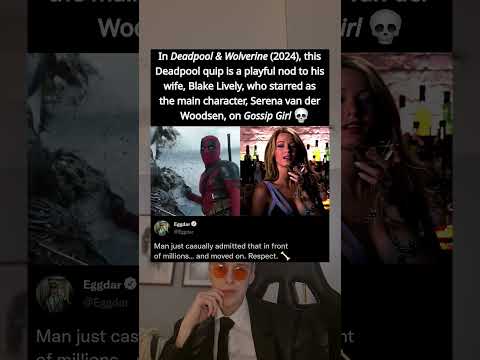 In Deadpool & Wolverine (2024), this Deadpool quip is a playful nod to his wife, Blake Lively, who