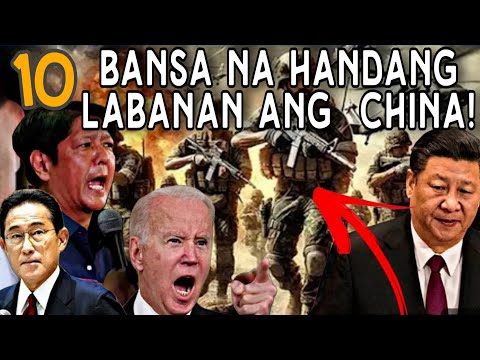 "10 Bansang HANDANG LABANAN ang CHINA! Kung Sakaling SILA MAG-UUMPISA!"