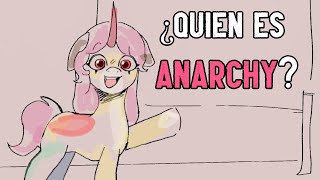 ¿ Quien es Anarchy ? | MLP AU