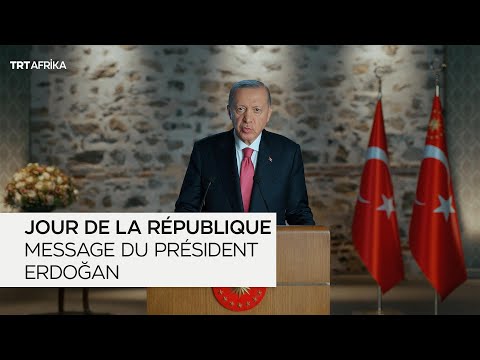 Le message du président Erdogan à l'occasion du Jour de la République