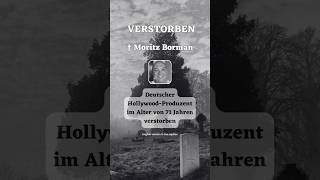 † Moritz Borman - Deutscher Hollywood-Produzent