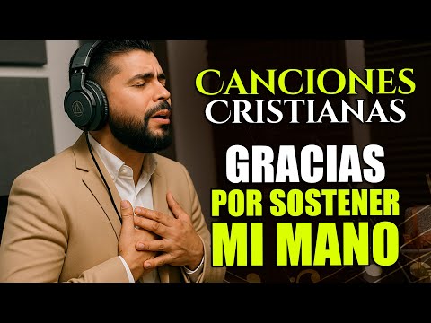 🎵 “Gracias por Sostener Mi Mano” 🙌 Canciones cristianas para recordar tu valor en Dios 🤍🎶
