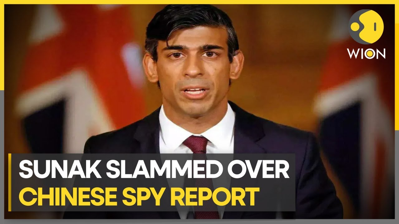 UK PM Rishi Sunak accused of delaying Chinese spy report