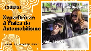 [S03E15]  HyperDriver: A Física do Automobilismo