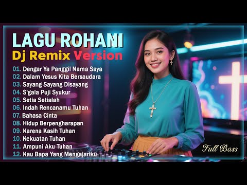 Dengar Ya Panggil Nama Saya ❤️ Dalam Yesus Kita Bersaudara ❤️ S'gala Puji Syukur  ❤️ DJ LAGU ROHANI