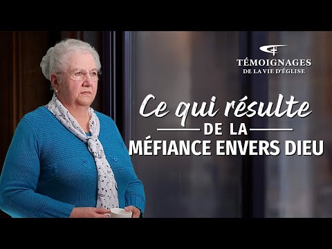 Témoignage chrétien en français « Ce qui résulte de la méfiance envers Dieu »