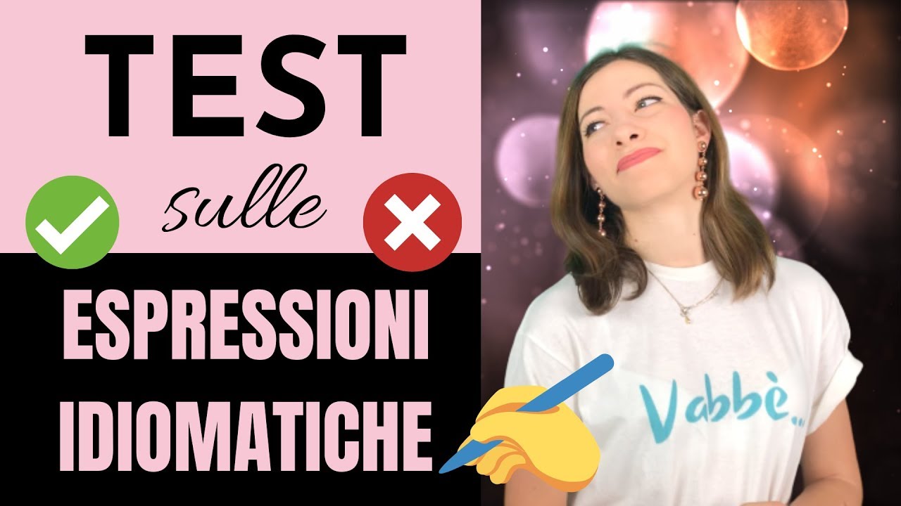 TEST di ITALIANO sulle Espressioni Idiomatiche: Quante ne Conosci Impara l’italiano ridendo!